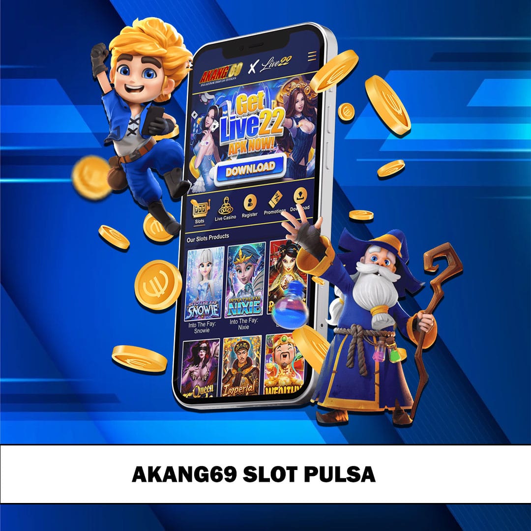 AKANG69 : 3 Situs Slot Deposit Pulsa Indosat dan Tri 10k Tanpa Potongan